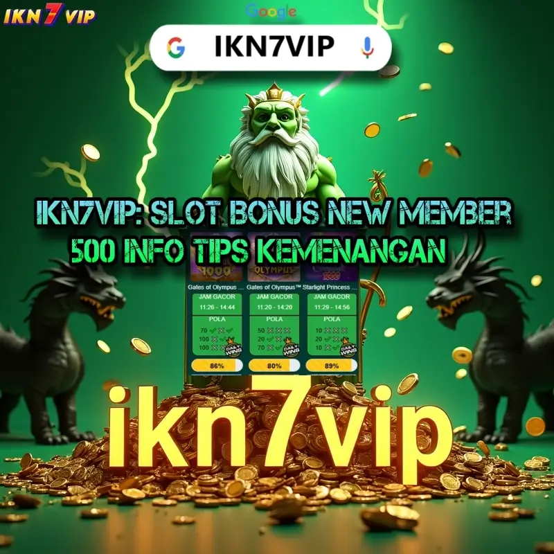 IKN7VIP: Slot Bonus New Member 500 Info Tips Kemenangan